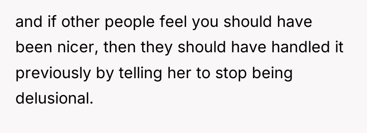 and if other people feel you should have been nicer,...