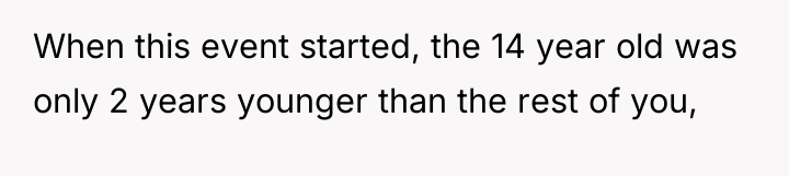 When this event started, the 14 year old was only...