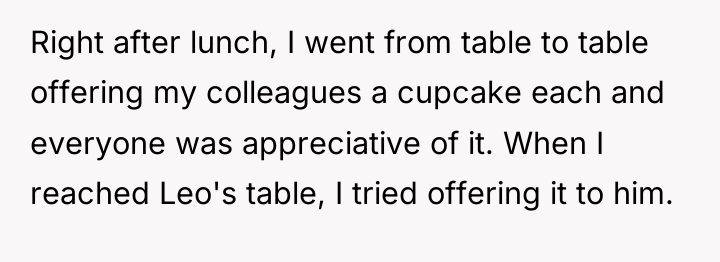 Right after lunch, I went from table to table offering...