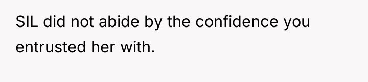 SIL did not abide by the confidence you entrusted her...
