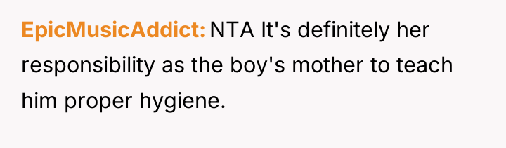 EpicMusicAddict NTA It's definitely her responsibility as the boy's mother...