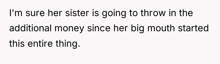 I'm sure her sister is going to throw in the...