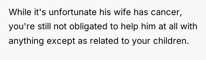 While it's unfortunate his wife has cancer, you're still not...