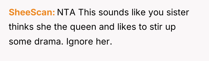 SheeScan NTA This sounds like you sister thinks she the...