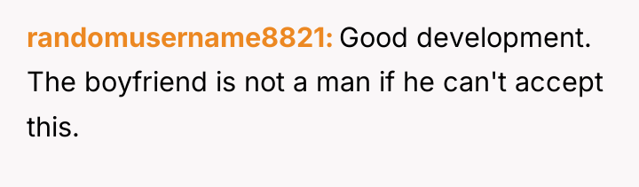 randomusername8821 Good development. The boyfriend is not a man if...