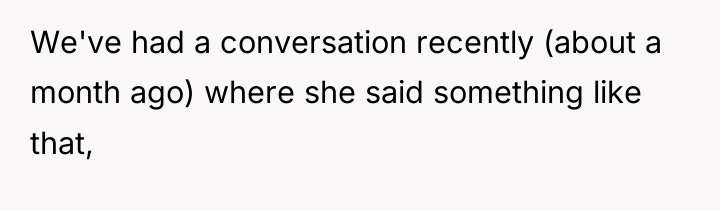 We've had a conversation recently (about a month ago) where...