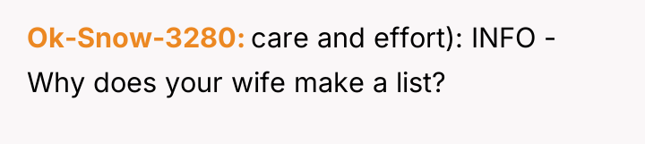 Ok-Snow-3280 care and effort): INFO - Why does your wife...