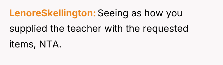 LenoreSkellington Seeing as how you supplied the teacher with the...