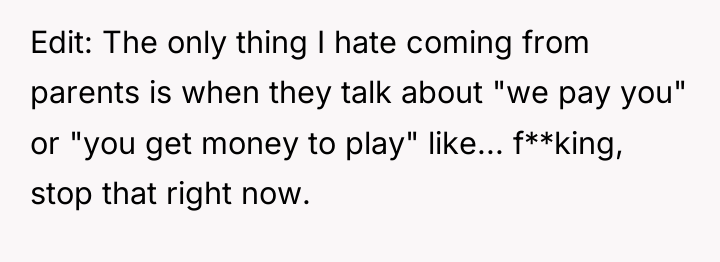 Edit: The only thing I hate coming from parents is...