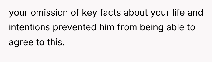 your omission of key facts about your life and intentions...