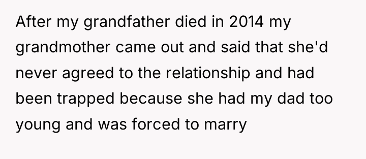 After my grandfather died in 2014 my grandmother came out...