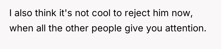 I also think it's not cool to reject him now,...