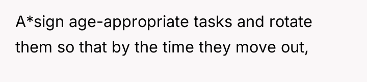 A*sign age-appropriate tasks and rotate them so that by the...