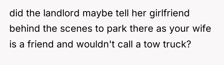 did the landlord maybe tell her girlfriend behind the scenes...