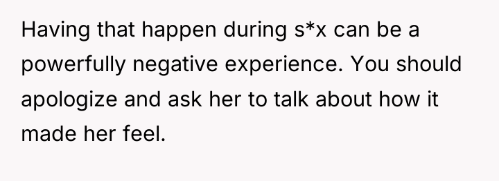 Having that happen during s*x can be a powerfully negative...