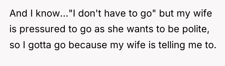 And I know..."I don't have to go" but my wife...