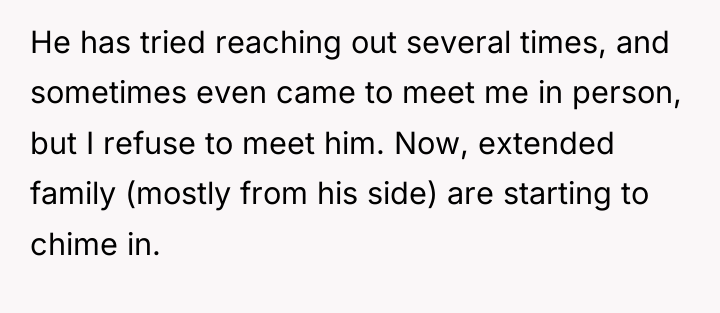 He has tried reaching out several times, and sometimes even...