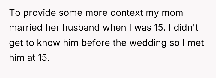 To provide some more context my mom married her husband...