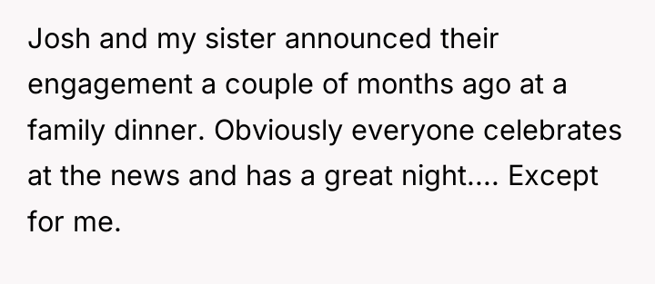 Josh and my sister announced their engagement a couple of...