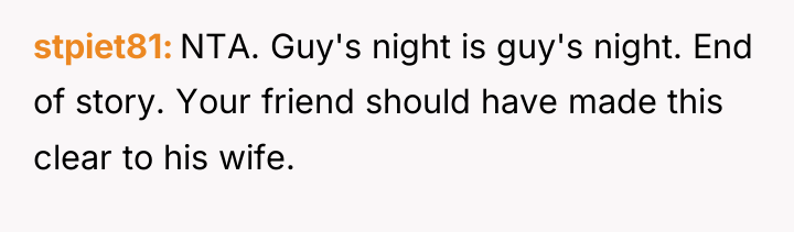 stpiet81 NTA. Guy's night is guy's night. End of story....