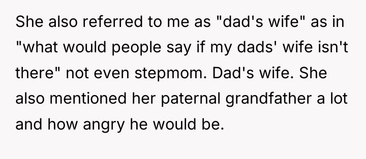 She also referred to me as "dad's wife" as in...