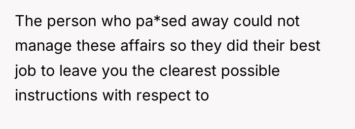 The person who pa*sed away could not manage these affairs...