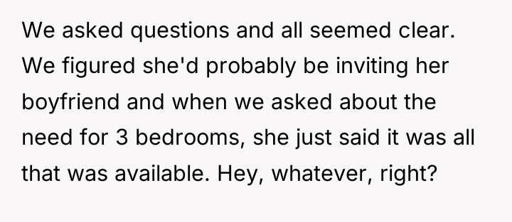 We asked questions and all seemed clear. We figured she'd...