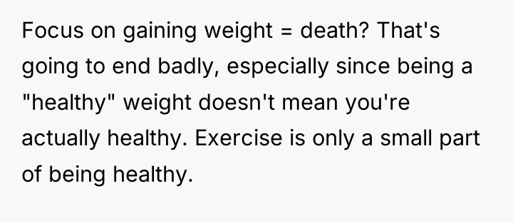 Focus on gaining weight = death? That's going to end...