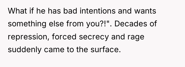 What if he has bad intentions and wants something else...