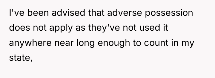 I've been advised that adverse possession does not apply as...