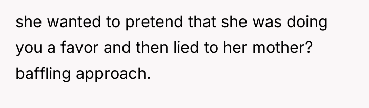 she wanted to pretend that she was doing you a...