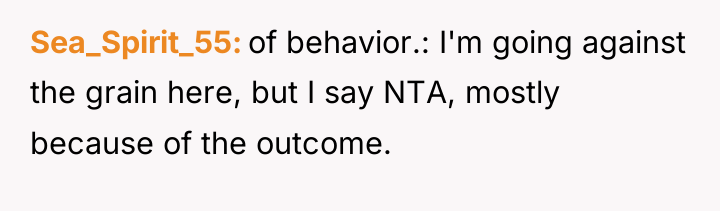 Sea_Spirit_55 of behavior.: I'm going against the grain here, but...