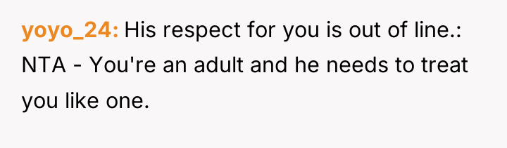 yoyo_24 His respect for you is out of line.: NTA...