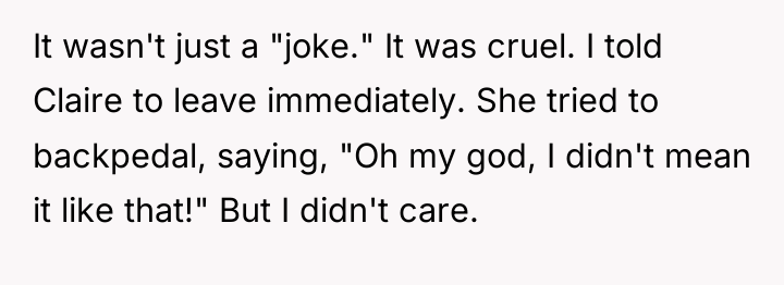 It wasn't just a "joke." It was cruel. I told...
