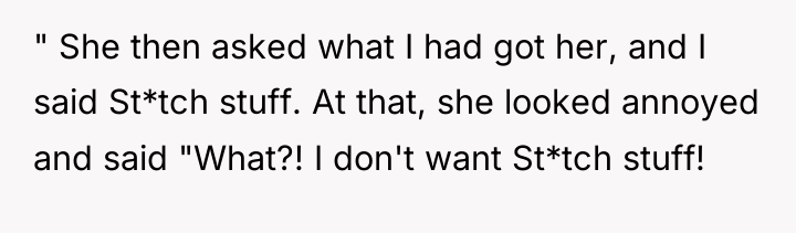 " She then asked what I had got her, and...