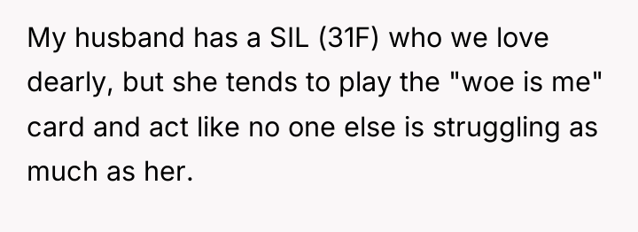 My husband has a SIL (31F) who we love dearly,...