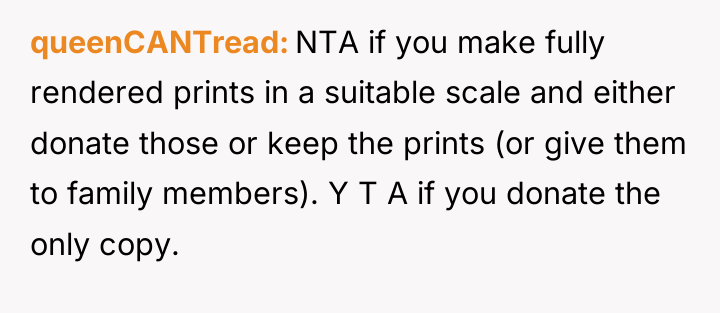queenCANTread NTA if you make fully rendered prints in a...
