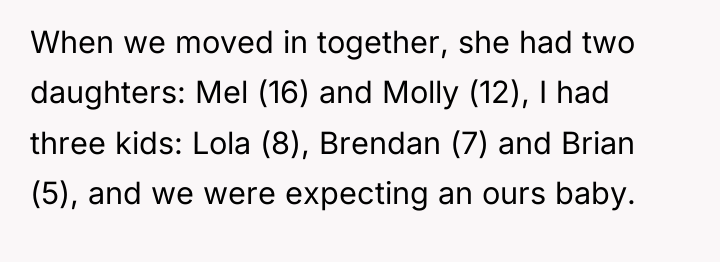 When we moved in together, she had two daughters: Mel...