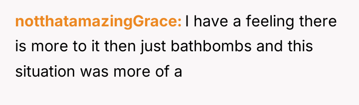 notthatamazingGrace I have a feeling there is more to it...