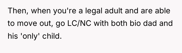 Then, when you're a legal adult and are able to...