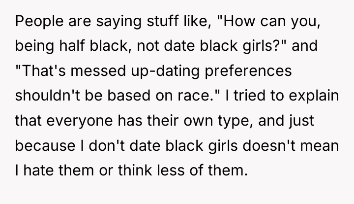 People are saying stuff like, "How can you, being half...