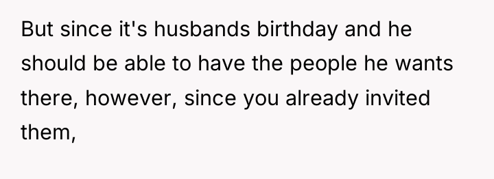 But since it's husbands birthday and he should be able...
