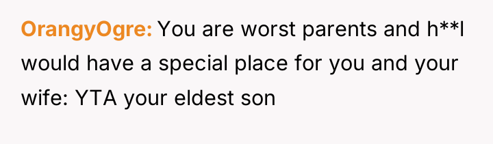 OrangyOgre You are worst parents and h**l would have a...