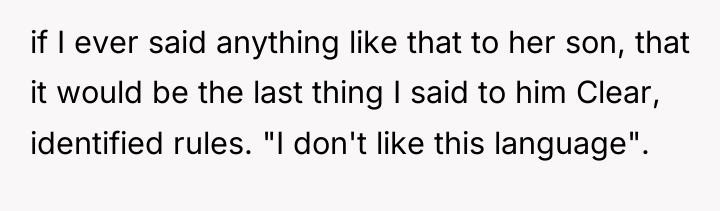 if I ever said anything like that to her son,...