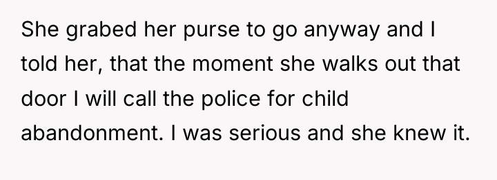 She grabed her purse to go anyway and I told...