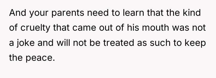 And your parents need to learn that the kind of...