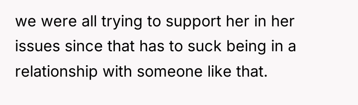 we were all trying to support her in her issues...