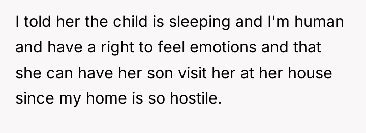 I told her the child is sleeping and I'm human...