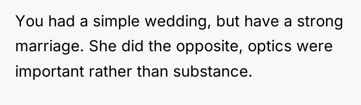 You had a simple wedding, but have a strong marriage....