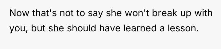 Now that's not to say she won't break up with...